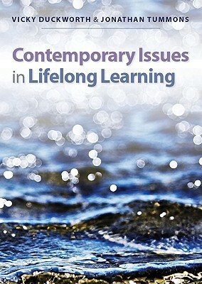 Contemporary Issues in Lifelong Learning by Vicky Duckworth, Jonathan Tummons