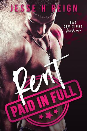 Rent: Paid in Full by Jesse H. Reign