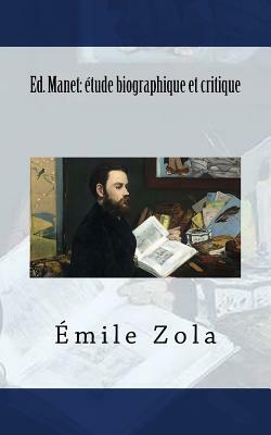 Ed. Manet: étude biographique et critique by Émile Zola