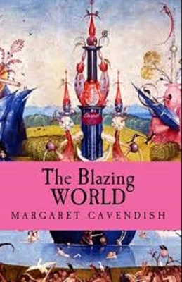 The Blazing World Illustrated by Margaret Cavendish