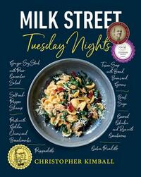 Milk Street: Tuesday Nights: More Than 200 Simple Weeknight Suppers That Deliver Bold Flavor, Fast by Christopher Kimball