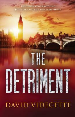 The Detriment: A compelling detective thriller based on true events by David Videcette