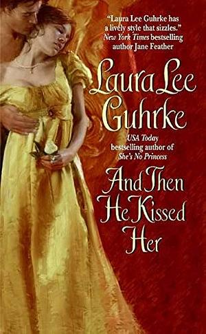 And Then He Kissed Her by Laura Lee Guhrke