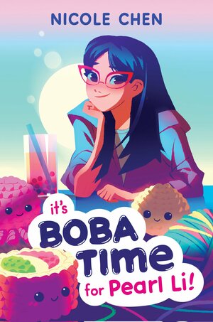 It's Boba Time for Pearl Li! by Nicole Chen