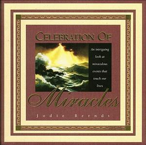 Celebration of Miracles by Jodie Berndt