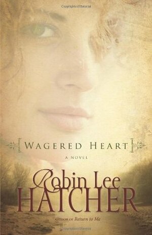 Wagered Heart by Robin Lee Hatcher