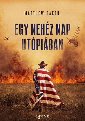 Egy nehéz nap Utópiában by Matthew Baker