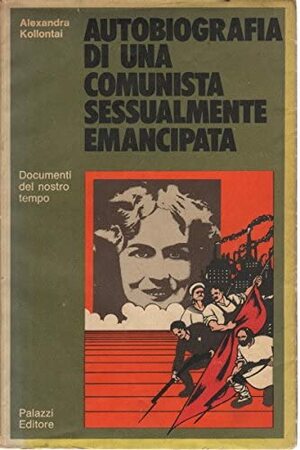 Autobiografia di una comunista sessualmente emancipata by Alexandra Kollontai