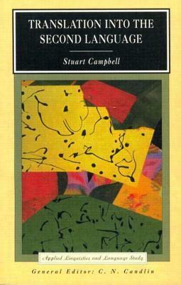 Translation into the Second Language by Stuart Campbell