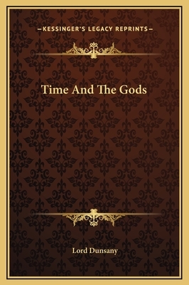 Time And The Gods by Lord Dunsany