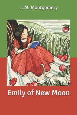 Emily of New Moon by L.M. Montgomery