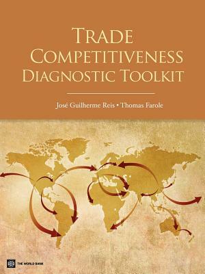 Trade Competitiveness Diagnostic Toolkit by Thomas Farole, Jose Guilherme Reis