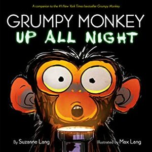 Grumpy Monkey Up All Night by Suzanne Lang, Max Lang