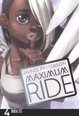 Maximum Ride Manga, Volume 4 by NaRae Lee, James Patterson