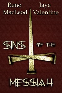 Sins of the Messiah by Jaye Valentine, Reno MacLeod