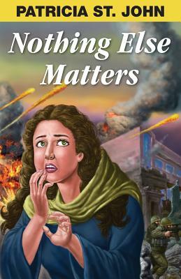 Nothing Else Matters by Patricia St. John