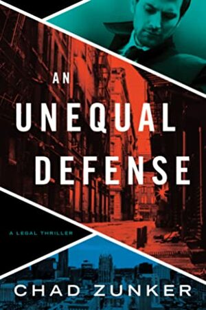 An Unequal Defense by Chad Zunker