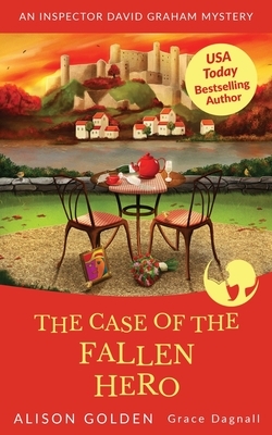 The Case of the Fallen Hero: An Inspector David Graham Cozy Mystery by Grace Dagnall, Alison Golden