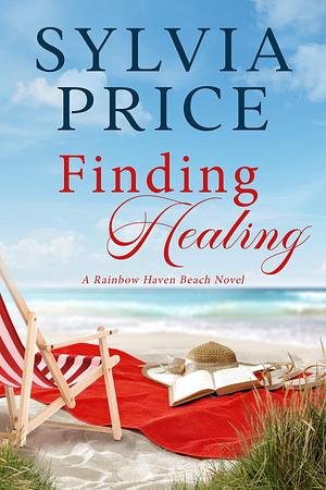 Finding Healing: Rainbow Haven Beach Prequel by Sylvia Price, Sylvia Price, Tandy O