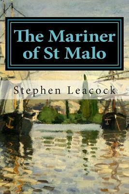 The Mariner of St Malo by Stephen Leacock