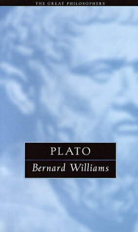 Plato: The Great Philosophers by Bernard Williams