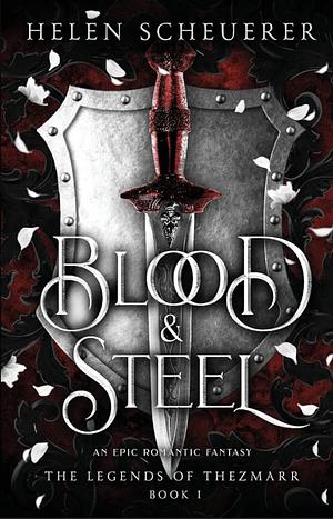 Blood & Steel by Helen Scheuerer