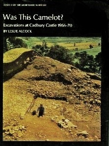 Was This Camelot?Excavations at Cadbury Castle, 1966 - 1970 (New aspects of archaeology) by Camelot Research Committee Staff, Leslie Alcock