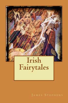 Irish Fairytales by James Stephens