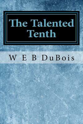 The Talented Tenth by W.E.B. Du Bois