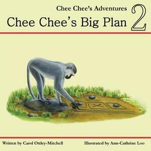 Chee Chee's Big Plan: Chee Chee's Adventures Book 2 by Carol Mitchell