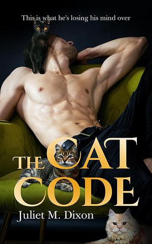 The Cat Code by Juliet M. Dixon