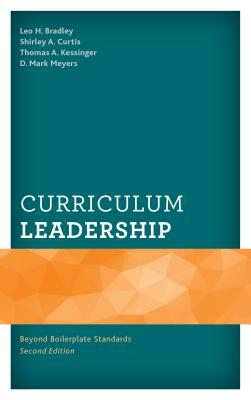 Curriculum Leadership: Beyond Boilerplate Standards, 2nd Edition by Mark Meyers, Leo H. Bradley, Shirley Curtis
