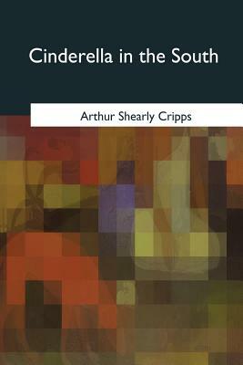 Cinderella in the South by Arthur Shearly Cripps