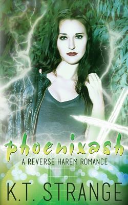 Phoenixash: A Reverse Harem Romance by K.T. Strange