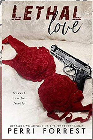 Lethal Love by Perri Forrest