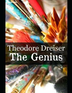 The Genius: ( Annotated ) by Theodore Dreiser