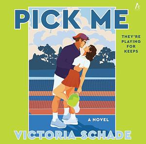 Pick Me by Victoria Schade