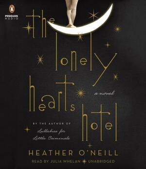 The Lonely Hearts Hotel by Heather O'Neill