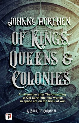 Of Kings, Queens and Colonies by Johnny Worthen