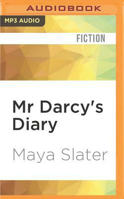 MR Darcy's Diary by Maya Slater