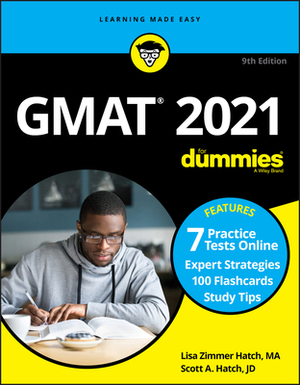 GMAT for Dummies 2021: Book + 7 Practice Tests Online + Flashcards by Lisa Zimmer Hatch, Scott A. Hatch