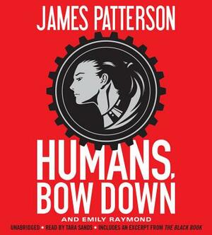 Humans, Bow Down by James Patterson, Emily Raymond