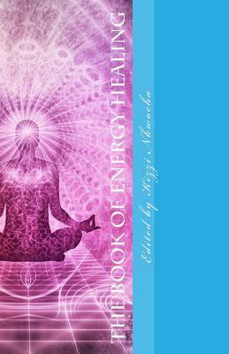 The Book of Energy Healing by Kizzi Nkwocha