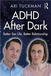 ADHD After Dark by Ari Tuckman