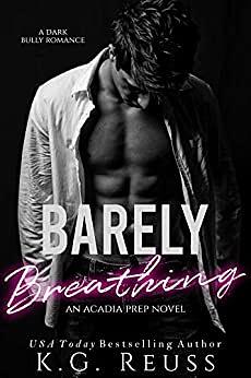 Barely Breathing by K.G. Reuss