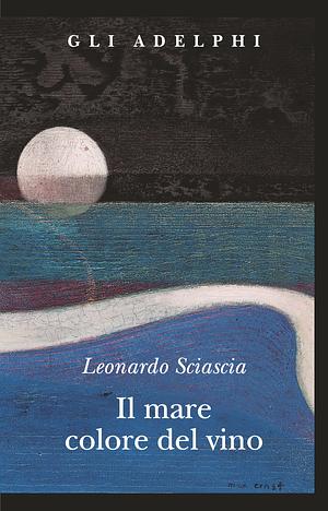 Il mare colore del vino by Leonardo Sciascia