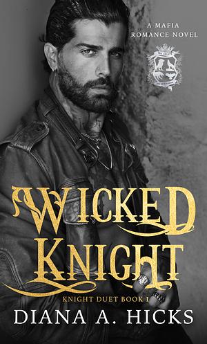 Wicked Knight 1 by Diana A. Hicks