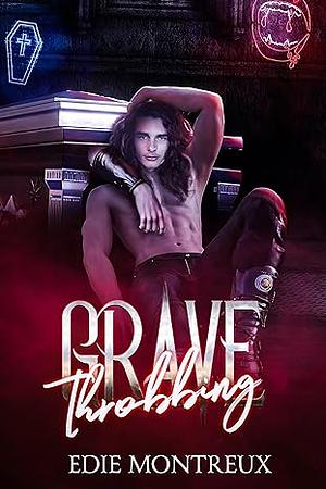 Grave Throbbing by Edie Montreux