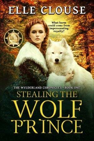 Stealing the Wolf Prince by Elle Clouse