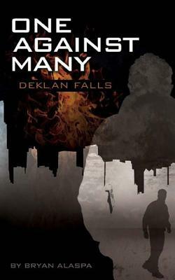 One Against Many: A Deklan Falls Mystery by Bryan W. Alaspa